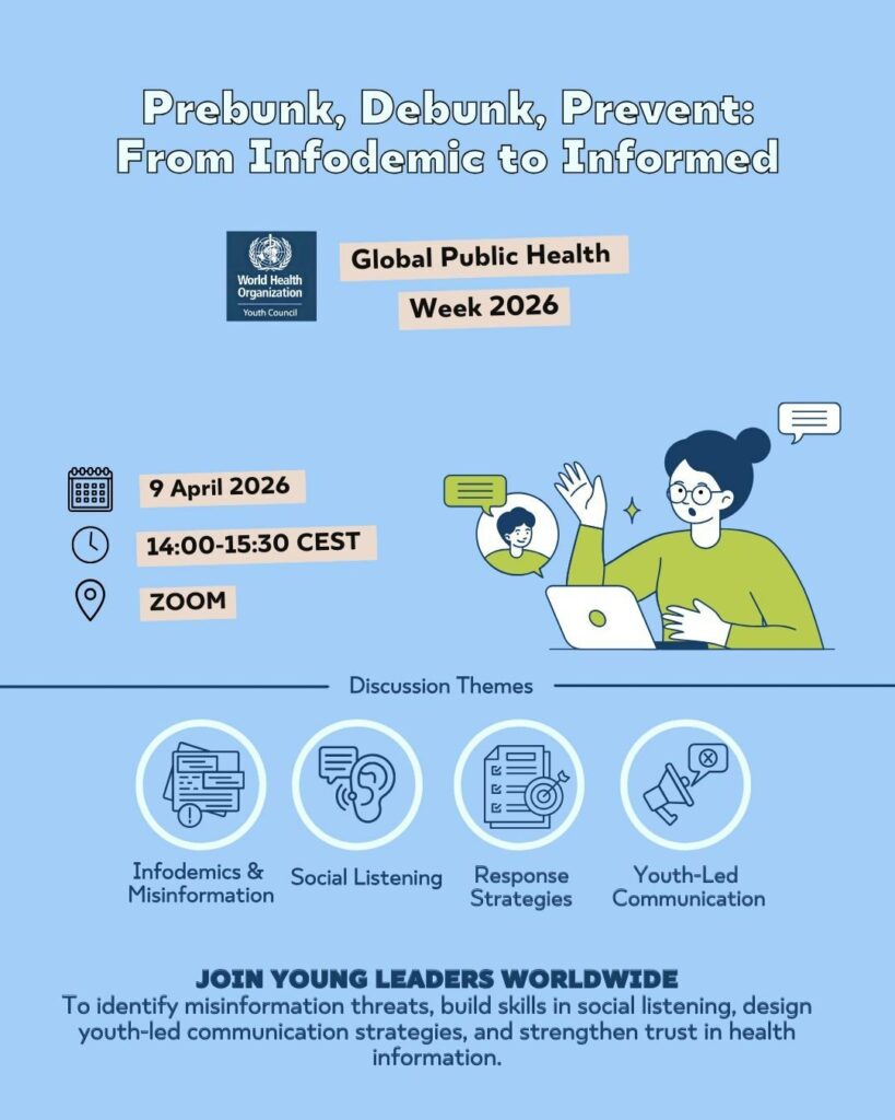Session graphic: Prebunk, Debunk, Prevent: From Infodemic to Informed. WHO Youth Council, Global Public Health Week 2026, 9 April 2026, 14:00 to 15:30 CEST on Zoom. Discussion themes: infodemics and misinformation, social listening, response strategies, youth-led communication.