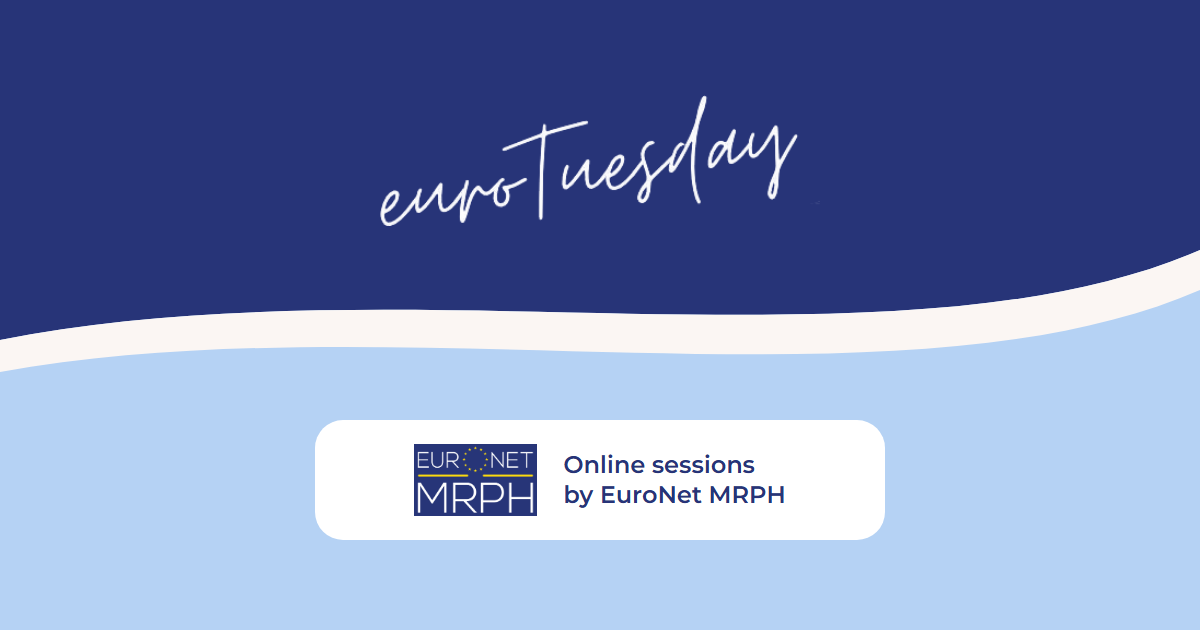 EuroTuesday: online sessions by EuroNet MRPH.